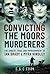 Convicting the Moors Murder...