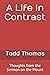 A Life In Contrast: Thought...