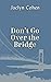 Don't Go Over the Bridge by Jaclyn Cohen