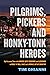 Pilgrims, Pickers and Honky-Tonk Heroes: My Personal Time with Music City Friends and Legends in Rock 'n' Roll, R&B, and a Whole Lot of Country