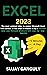 Microsoft Excel : The most updated bible to master Microsoft Excel from scratch in less than 5 minutes a day | : Discover daily uses formulas & features with step - by – step