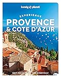 Lonely Planet: Experience Provence & the Cote d'Azur