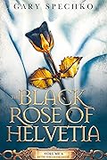 The Black Rose of Helvetia