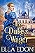 The Duke's Wager: Historica...