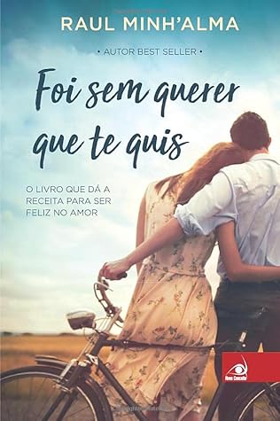 Foi sem querer que te quis (Portuguese Edition)