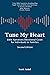 Tune My Heart Bible Narratives Devotional Guide for Families or Individuals