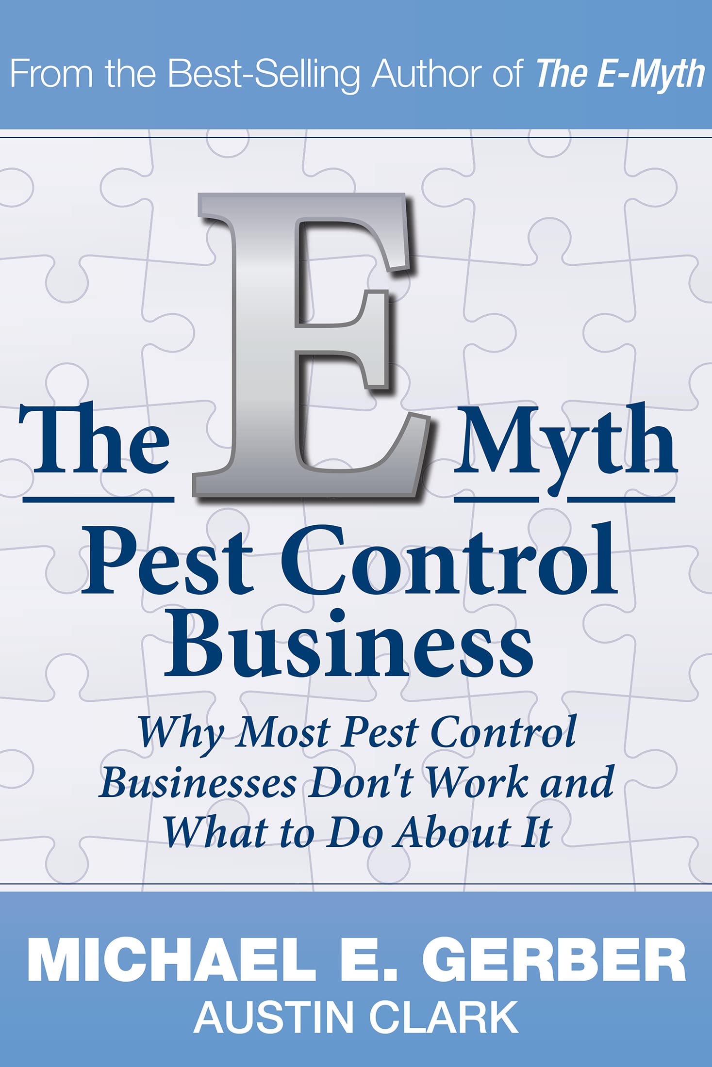 The E-Myth Pest Control Business: Why Most Pest Control Businesses Don't Work and What to Do About It (Kindle Edition)