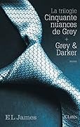 La trilogie Cinquante nuances de Grey + Grey & Darker