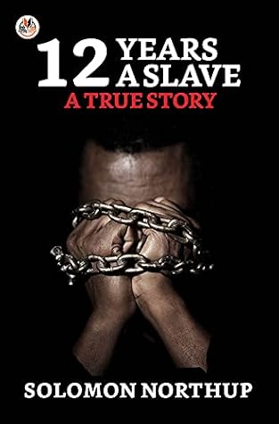 12 Years A Slave: A True Story