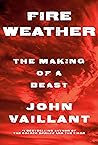 Fire Weather by John Vaillant