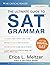 Sixth Edition, The Ultimate Guide to SAT® Grammar