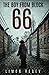 The Boy From Block 66: A WW2 Jewish Holocaust Survival True Story (Heroic Children of World War II)