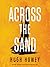 Across the Sand (The Sand Chronicles, #2)