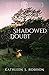 Shadowed Doubt