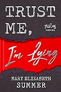 Trust Me, I'm Lying (Trust Me, #1)