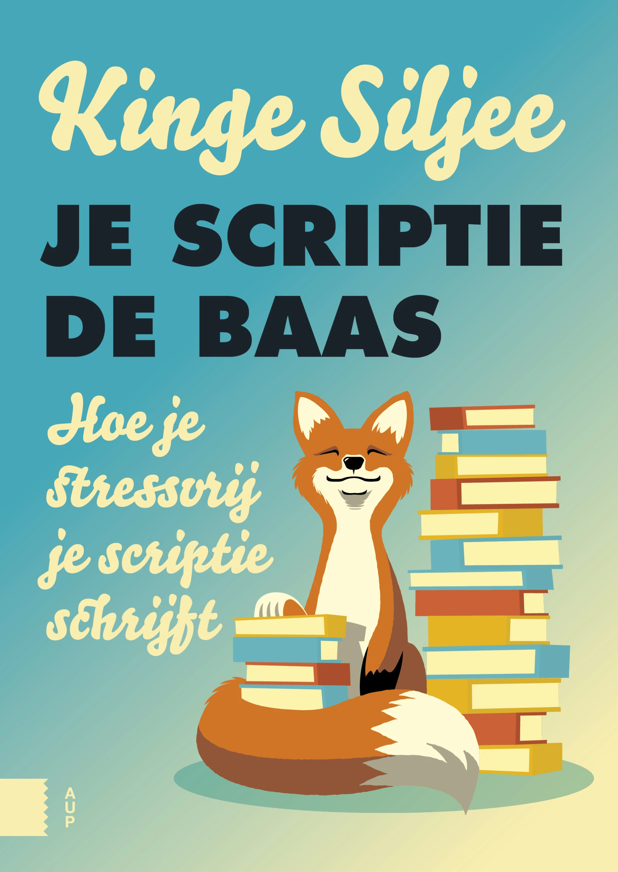 Je scriptie de baas: hoe je stressvrij je scriptie schrijft