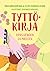 Tyttökirja – Opas kehoon ja mieleen