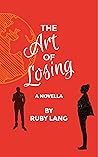 The Art of Losing by Ruby Lang