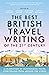 The Best British Travel Writing of the 21st Century: A Celebration of Outstanding Travel Storytelling from Around the World