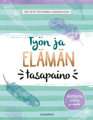 100 tietä tietoiseen läsnäoloon: Työn ja elämän tasapaino