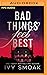 Bad Things Feel Best