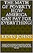 THE MATH OF POVERTY HOW AMERICA CAN PAY FOR EVERYTHING! by Kevin Johns
