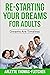 Re-Starting Your Dreams For...