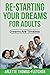 Re-Starting Your Dreams For Adults by Arlette Thomas-Fletcher Re-Starting Your Dreams For Adults by Arlette Thomas-Fletcher