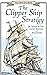 The Clipper Ship Strategy by Richard Maybury