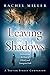 Leaving the Shadows: Rediscovering the Power of Chivalry and Courageous Faith (Trevor Street Chronicles)