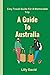 A Guide To Australia: Easy ...