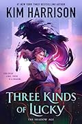 Three Kinds of Lucky (The Shadow Age, #1)
