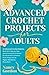 Advanced Crochet Projects F...
