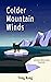 Colder Mountain Winds: A Br...