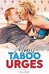 Mom’s Taboo Urges Fulfilled: Hottest Taboo Mom and Son Erotic Short Story Book (MILF, Age Gap Romance, Fantasy, Lesbian, Affair, Threesome)