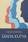Sánta kutya by Miklós Vámos