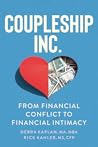 Coupleship Inc: From Financial Conflict to Financial Intimacy Coupleship Inc: From Financial Conflict to Financial Intimacy