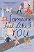 Someone Just Like You