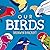 Our Birds: A Celebration of...