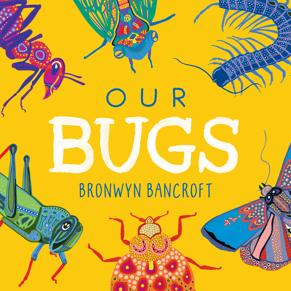 Our Bugs: A Celebration of Australian Wildlife (Board Book)