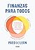 Finanzas para todos.: Toma el control de tus finanzas (Spanish Edition)