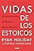 Vidas de los estoicos.: El arte de vivir, de Zenón a Marco Aurelio (Spanish Edition)