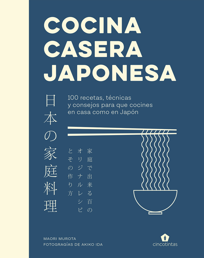Cocina casera japonesa: 100 recetas, técnicas y consejos para que cocines en casa co (Spanish Edition)