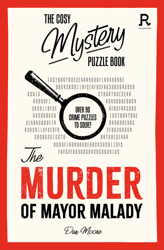 The Murder of Mayor Malady: Over 90 crime puzzles to solve! (Cosy Mystery Puzzle Books)