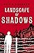 Landscape of Shadows by Kevin Doherty
