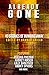 Already Gone: 40 Stories of...
