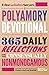 A Polyamory Devotional: 365 Daily Reflections for the Consensually Nonmonogamous