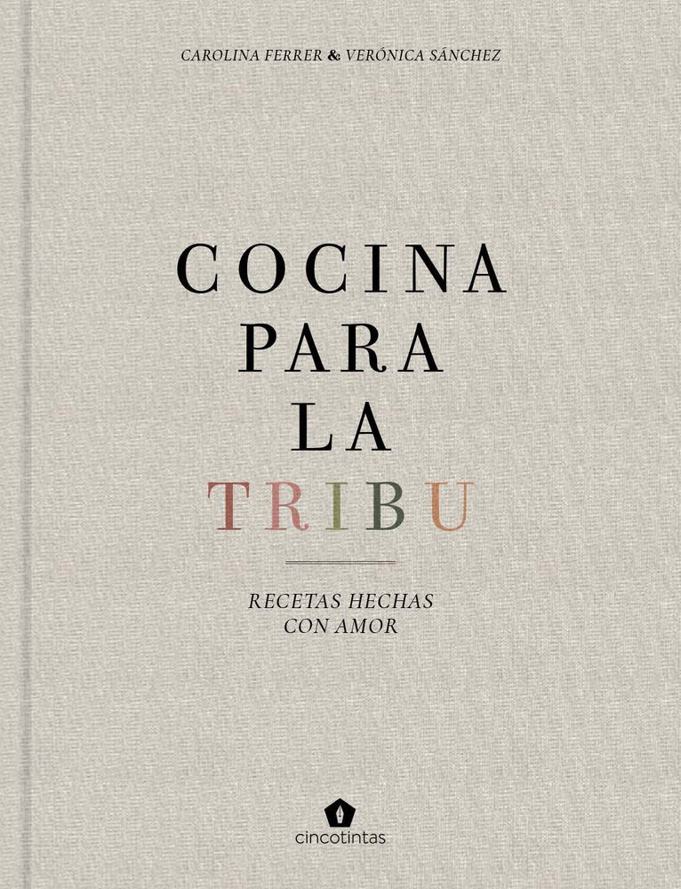 Portada de Cocina para la Tribu: Recetas hechas con amor, de Verónica Sánchez