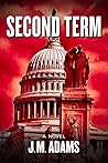 Second Term by J.M. Adams Second Term by J.M. Adams