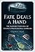 Fate Deals a Hand: The Slip...